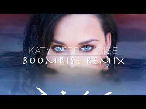 Katy Perry - Rise (BoomriSe Remix)