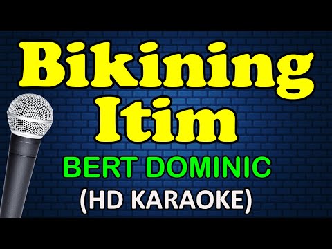 BIKINING ITIM - Bert Dominic (HD Karaoke)