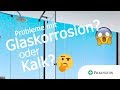 Glaskorrosion oder Kalk? Die Lösung! Pilkington OptiShower™