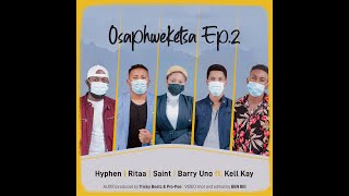 Osaphweketsa Episode 2 feat Hyphen Ritaa Saint Bar