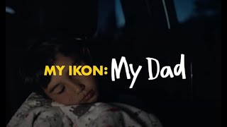 My Ikon: My Dad