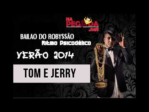 TOM E JERRY [NOVA] - BAILÃO DO ROBYSSÃO - VERÃO 2014