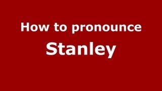 How to pronounce Stanley