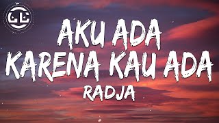 Download lagu Radja - Aku Ada Karena Kau Ada (Lyrics) mp3 Download lagu Radja - Aku Ada Karena Kau Ada (Lyrics) mp3
