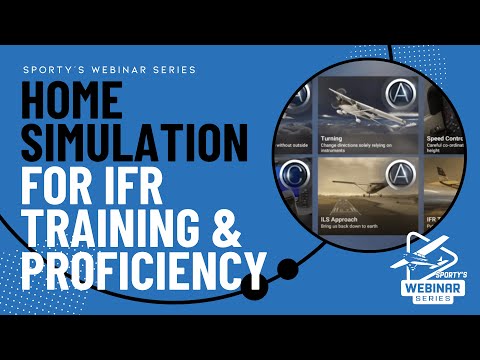 Home Simulation for IFR Training & Proficiency - Pilot's Perspective (webinar recording)