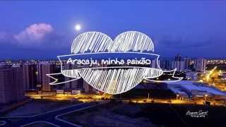 Aracaju, Minha Paixão 1