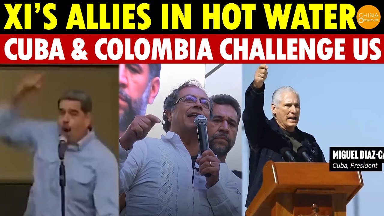 Xi’s Little Brothers in Hot Water! Maduro Caught, Cuba and Colombia Challenge U.S.: 'Come Get Us'