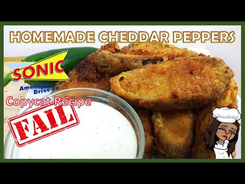 Homemade Cheddar Peppers Recipe - FAIL!! (Sonic Copycat Recipe)
