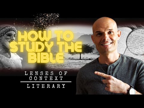 How To Study The Bible | Lenses of Context Pt 6 - Literary | EP149