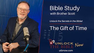 Unlock The Bible Now! - The Gift Of Time