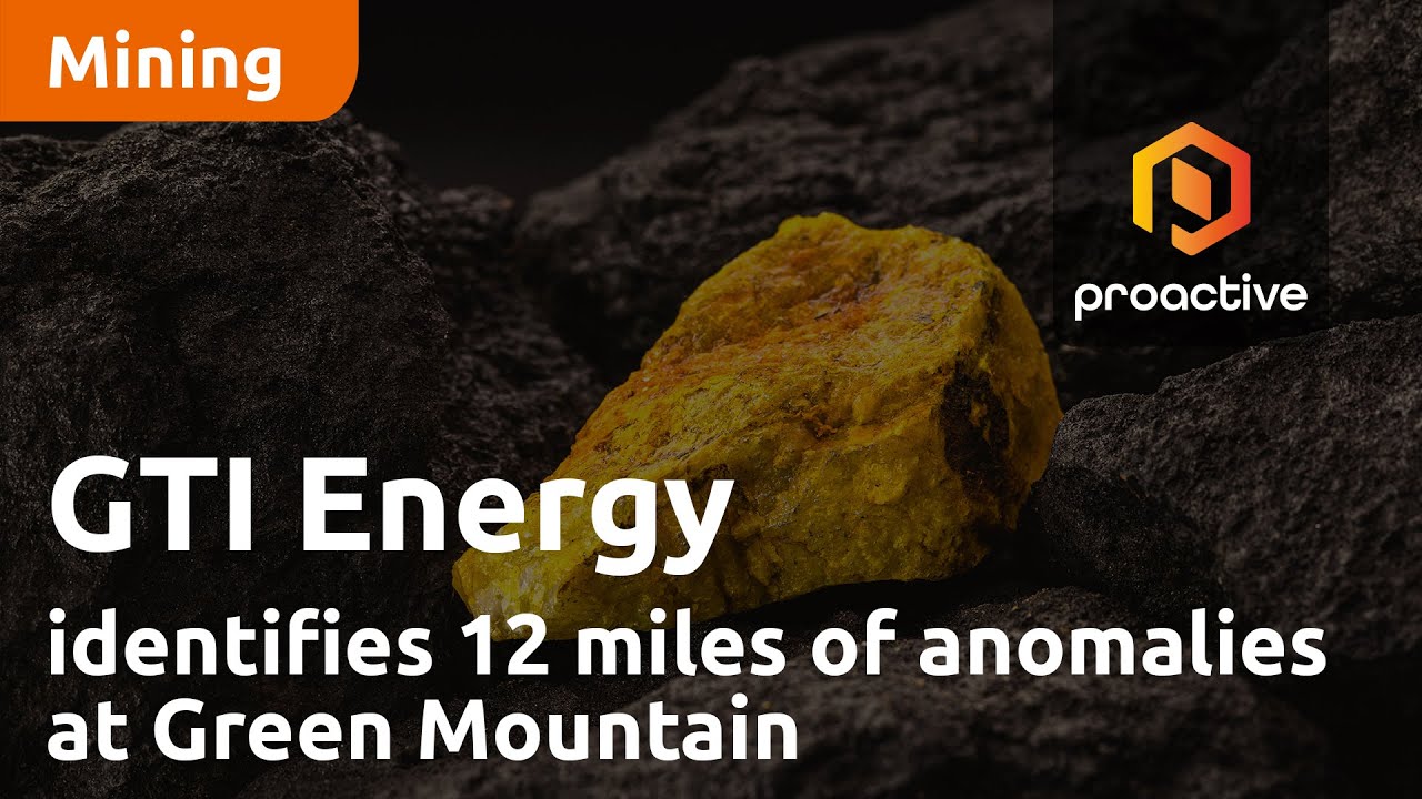 GTI Energy identifies 12 miles of anomalies at Green Mountain