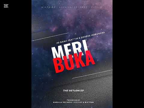 Meri Buka - Jo Saiah feat T.K & George Dobunaba (2025)