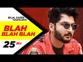 Blah Blah Blah Full Video Bilal Saeed Ft Young Desi Latest Punjabi Song Speed Records