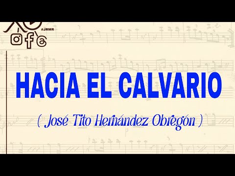 HACIA EL CALVARIO (José Tito Hernández Obregón)