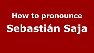 How to pronounce Sebastián Saja