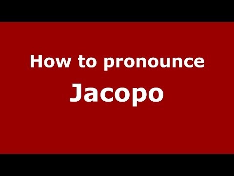 How to pronounce Jacopo (Italian/Italy) - PronounceNames.com