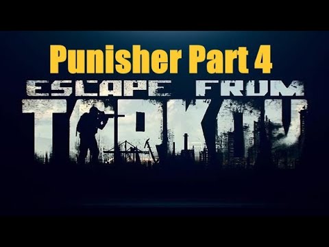 Escape from Tarkov - Punisher Part 4