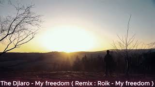 Video The Djlaro - My freedom ( Remix : Roik - My freedom )
