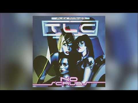 TLC - No Scrubs (Alex Parker Remix)