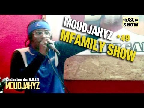 MOUDJAHYZ Freestyle MFAMILY SHOW #49 @ BLBRADIO.FR