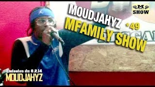 MOUDJAHYZ Freestyle MFAMILY SHOW #49 @ BLBRADIO.FR