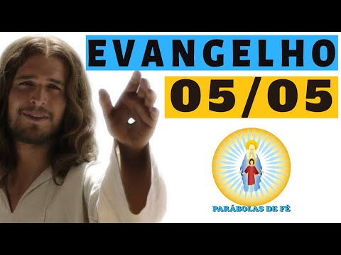 EVANGELHO DO DIA 05/05/2020 com Reflexão - Homilia Diária do EVANGELHO de HOJE - LITURGIA DIÁRIA