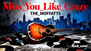 Download lagu THE MOFFATTS Miss You Like Crazy Rock cover1 mp3