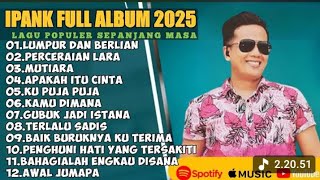 Download lagu IPANK FULL ALBUM 2026 TERPOPULER 🎉 mp3