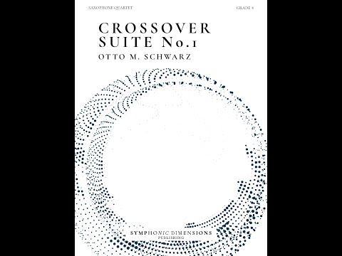 CROSSOVER SUITE No 1 FOR SAXOPHONE QUARTET - Otto M. Schwarz