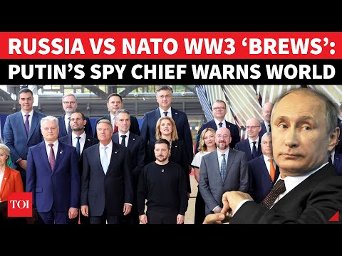 Putin’s Spy Chief Sounds Russia Vs NATO WW3 Alarm | ‘Europe’s Russophobia Stoking…’