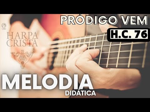 Pródigo Vem - MELODIA DIDÁTICA - Harpa Cristã 76