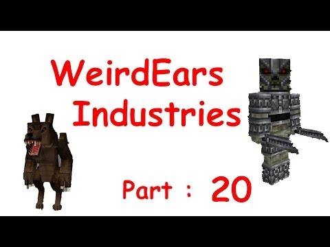 Minecraft : WeirdEars Industries : Part -  20 - The worst thing we've ever built