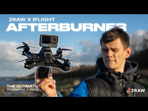 The BEST 5inch FPV Drone for Cinematic FPV in 2024 - 2Raw x iFlight Afterburner