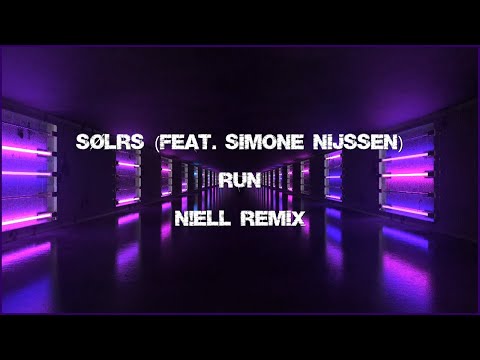 SØLRS (feat. Simone Nijssen) - Run (N!ell Remix)