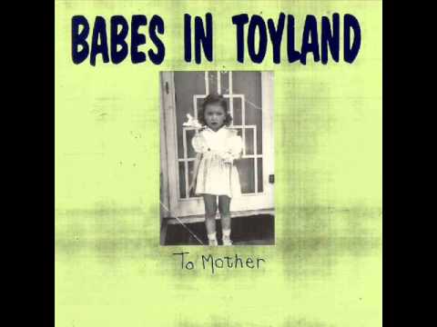 Babes in Toyland - To Mother 06 Ripe