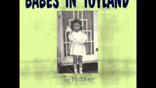 Babes in Toyland - To Mother 06 Ripe