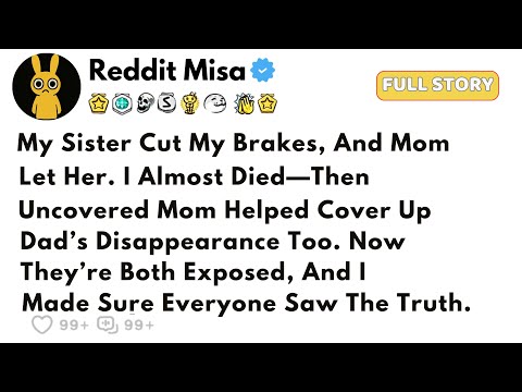 My Mom Let My Sister Try to Kill Me. The Truth I Uncovered Destroyed Them Both...- Reddit Story