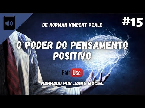 #15 - Audiolivro - O Poder do Pensamento Positivo - Norman Vincent Peale