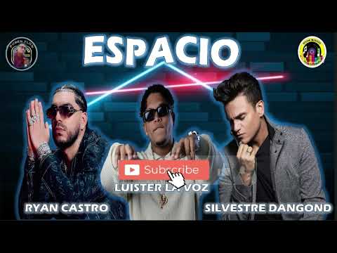 ESPACIO FT LUISTER LA VOZ -RYAN CASTRO- SILVESTRES DANGOND (REMIX) #champetaurbana #musica 🤙💯