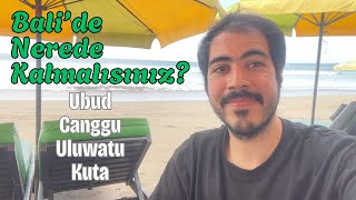 Bali'de Nerede Kalınır | Ubud, Canggu, Uluwatu ?