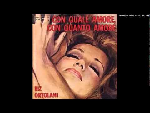 Riz Ortolani - Con Quale Amore, Con Quanto Amore