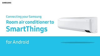 Connecting SmartThings to Samsung Room air conditioner - Android