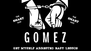 LEARN TO PLAY GOMEZ GET MYSELF ARRESTED EASY LESSON THE SMART WAY