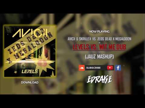 Avicii & Skrillex vs. Zeds Dead - Levels vs. Wit Me Dub (Jauz Mashup)