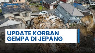 Update Jumlah Korban Gempa di Jepang: 203 Korban Meninggal, 120 Orang Hilang, 1425 Bangunan Rusak