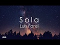 Luis Fonsi - Sola (Lyrics/Letra)