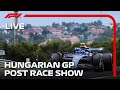 F1 LIVE: Hungarian Grand Prix Post Race Show