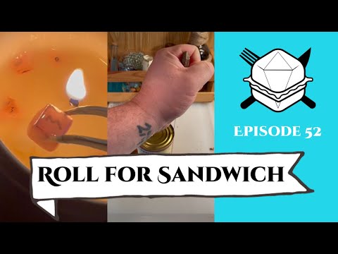 Roll for Sandwich EP 52 - 8/3/22