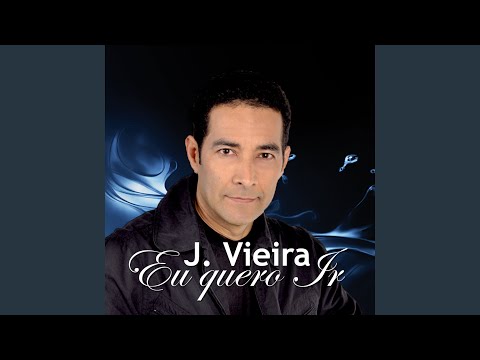 Eu Quero Ir - J.Vieira