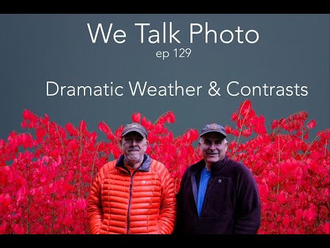 We Talk Photo Photography Podcast - Bad Weather and Using Contrasts